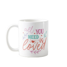 Todo lo que necesitas es amor – Taza inspiradora c