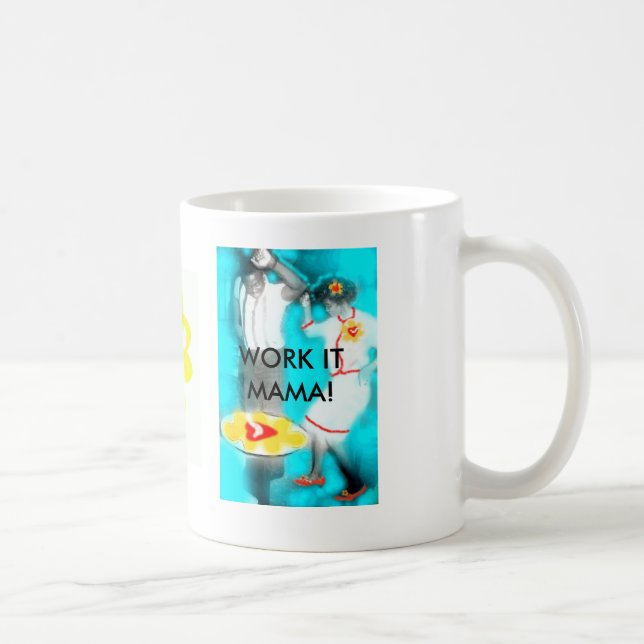 DE CAFÉ ¡TRABÁJELO MAMÁ! TAZA (Derecha)