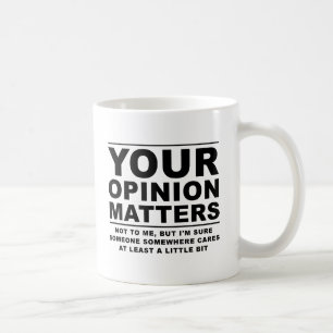 De Café Tu Opinión (No) Importa Taza Divertida
