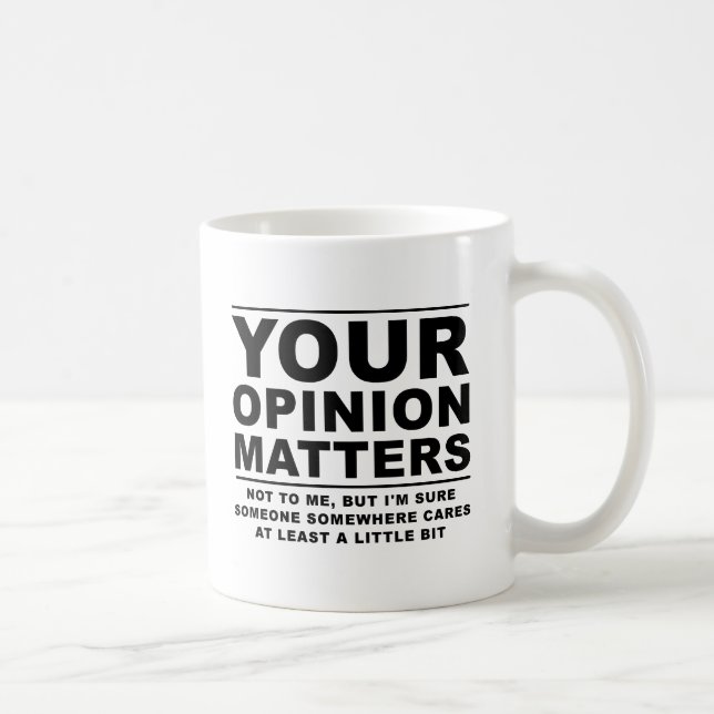 De Café Tu Opinión (No) Importa Taza Divertida (Derecha)