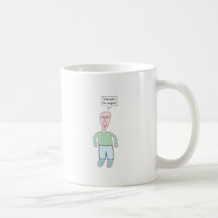 De Café Usted no puede fijar la taza estúpida