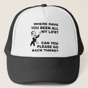 De Camionero ¿Dónde has estado toda mi vida Gorra divertida