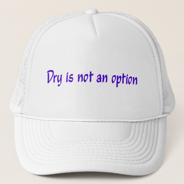De Camionero Gorra Dry Is Not An Option (Anverso)
