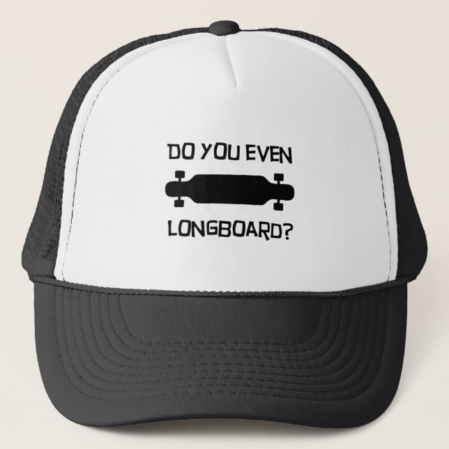 De Camionero ¿Hace usted incluso Longboard? Gorra (Anverso)