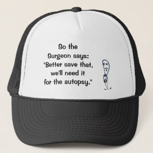 De Camionero Surgeon Dice Save For Autopsy Gorra