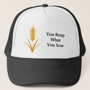 De Camionero Usted cosecha lo que usted siembra el gorra del