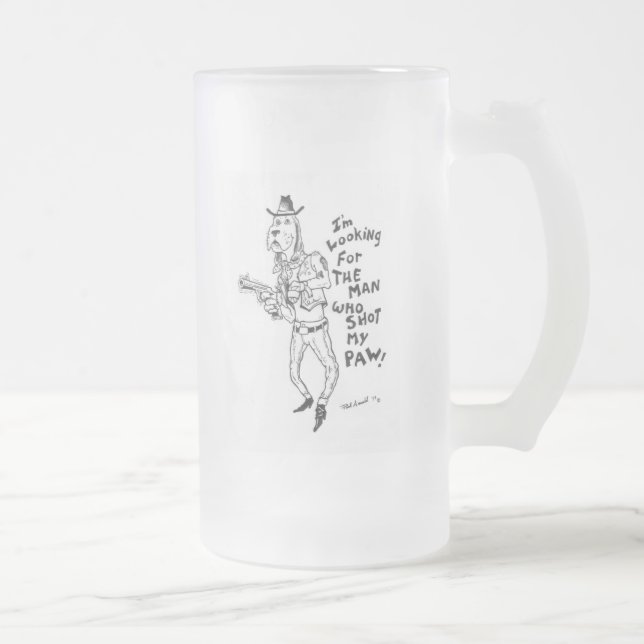 De Cristal Esmerilado ¡Estoy buscando al hombre que tiró mi pata! Taza (Derecha)