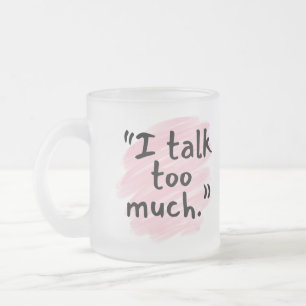 De Cristal Esmerilado "Hablo Demasiado" Divertida Confesión Taza para Es