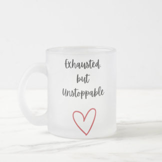 De Cristal Esmerilado Taza Agotada pero Imparable