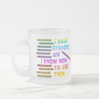 De Cristal Esmerilado ¡TENGO CRAYONES Y SÉ CÓMO USARLOS! Taza