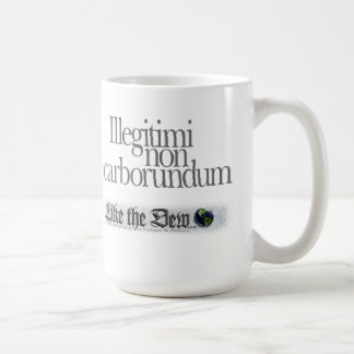 De Illegitimi taza de café del carborundo no