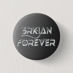 De Srkian botón para siempre Pinback