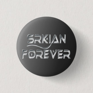 De Srkian botón para siempre Pinback