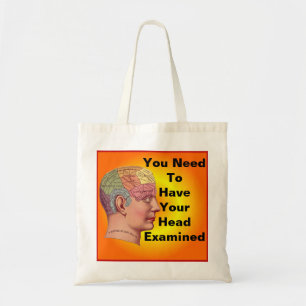 De Tela Usted necesita tener su bolso examinado cabeza