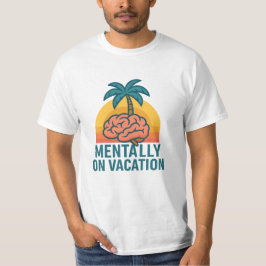 De Vacaciones Mentalmente – Camiseta Estética Rela
