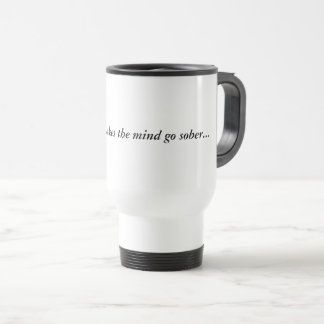 De Viaje Beber en taza hace que la mente se vuelva sobria 