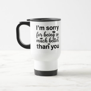 De Viaje Taza para desplazamientos - Lo siento, mucho mejor