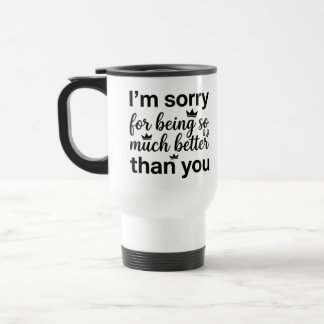 De Viaje Taza para desplazamientos - Lo siento, mucho mejor