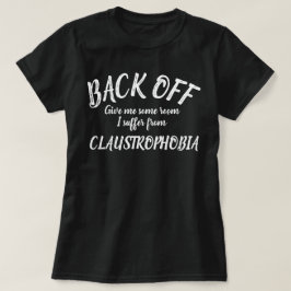 De vuelta sufro camisa de eslogan claustrofobia