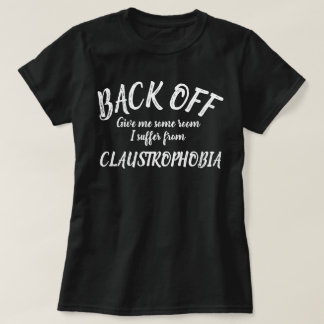 De vuelta sufro camisa de eslogan claustrofobia