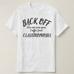 De vuelta sufro camisa de eslogan claustrofobia