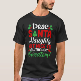 Dear Santa Naughty But Nice To All Ugly Sweaters