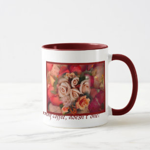 "Debe tener la taza de rosas"