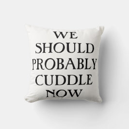 Debemos abrazar probablemente la almohada ahora