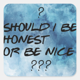 DEBERÍA SER HONESTO O BIEN Pegatina Guay