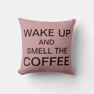 Decorativo DESPIERTA Y HUELE EL CAFÉ, cojín