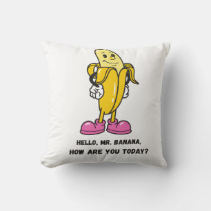 Decorativo Hola Sr. Banana ¿Cómo está hoy? Cojín