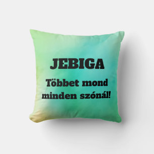 Decorativo JEBIGA ¡Dice más que cualquier palabra! cojín