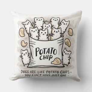 Decorativo Los Perros Son Como Los Chips De Papa... Cojín dec