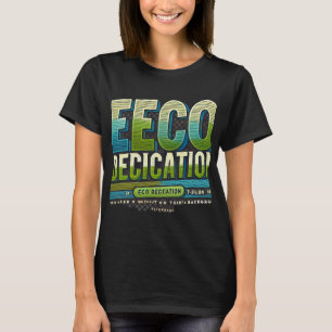 Dedicación ecológica , Camiseta diseñada