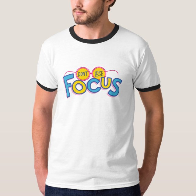 Dedicarse, motivar camiseta de "No pierdas el foco (Anverso)