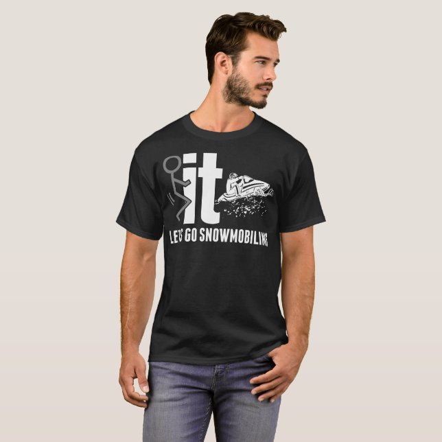 Deja para ir a Snowmobiling la camiseta (Anverso completo)