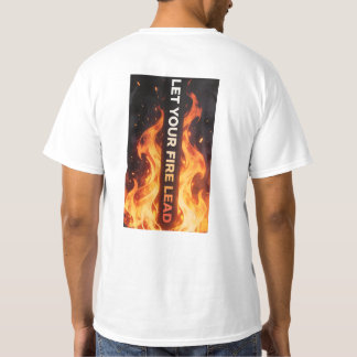 Deja que tu fuego guíe Camiseta de llama motivacio
