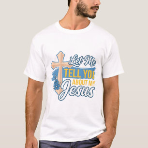 Déjame contarte sobre mi camiseta cristiana de Jes