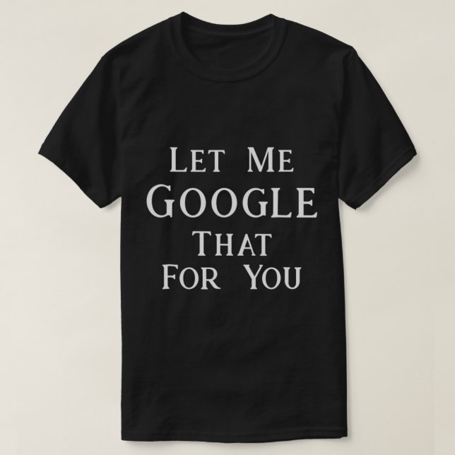 Déjame Google Eso Por Ti - Lema De Camiseta (Diseño del anverso)