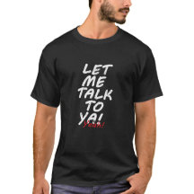 ¡Déjame hablar contigo, ¡sí! Camiseta de cita