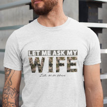 Déjame preguntarle a mi esposa camiseta para hombr