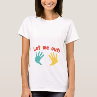 ¡Déjame Salir! Camiseta de pre-mamá