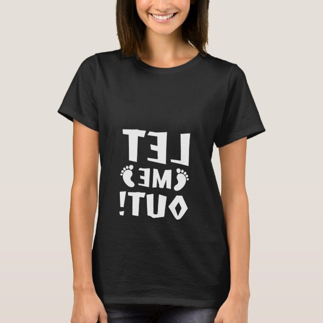 ¡Déjame Salir! Camiseta de pre-mamá (Anverso)