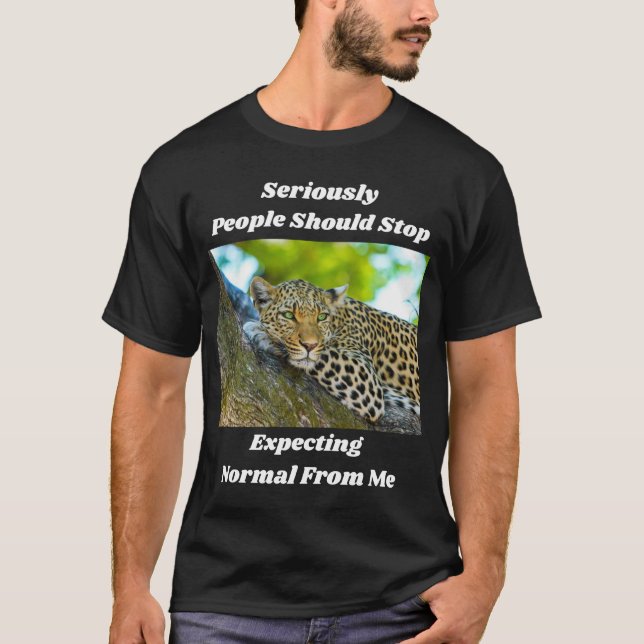 Dejar De Esperar Lo Normal De Mi Camiseta Divertid (Anverso)
