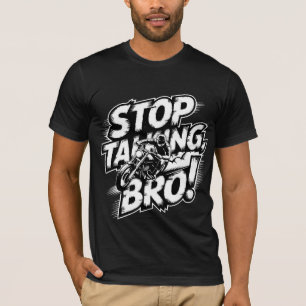 Dejar de hablar hermano - Audaz actitud camiseta