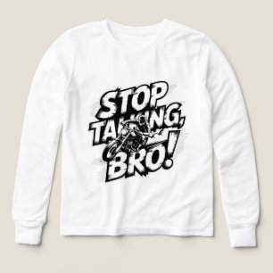Dejar de hablar hermano - Audaz actitud camiseta