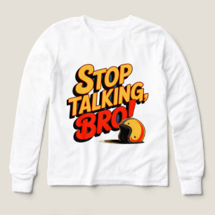 Dejar de hablar hermano - Audaz actitud camiseta
