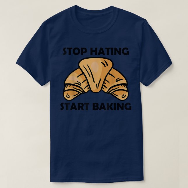 Dejar de odiar empezar a hornear camisetas (Diseño del anverso)