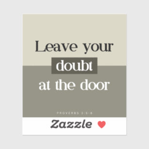 Dejar dudas en la puerta - Biblia Verse Pegatina