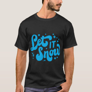 Dejar que la nieve Diseño de invierno Camiseta